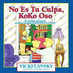 ✔️ Read No Es Tu Culpa, Koko Oso: It's Not Your Fault, Koko Bear (Lansky, Vicki) (Spanish Editio