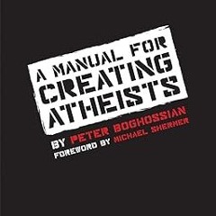 PDF [READ] 💖 A Manual for Creating Atheists