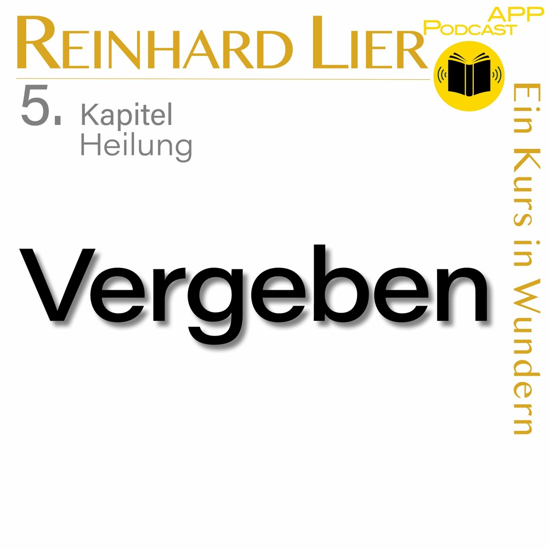 5.3 Vergeben | Heilung: Reinhard Lier