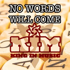 No Words Will Come