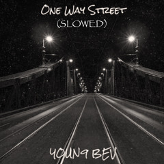 One Way Street (Slowed)