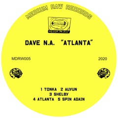 DAVE N.A. - ATLANTA [MDRW005] EP PREVIEW