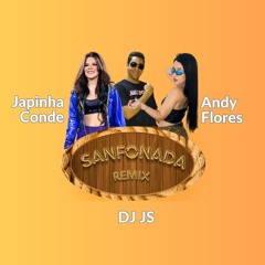 Dj Js - Andy Flores - Japinha Conde - Sanfonada Remix