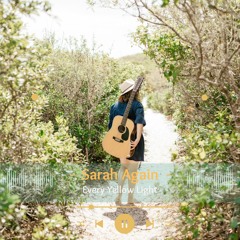 Sarah Again - Every Yellow Light