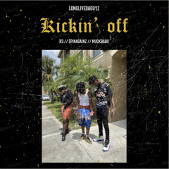 Spinagainz x Muckbabii x K3 - Kick’in off
