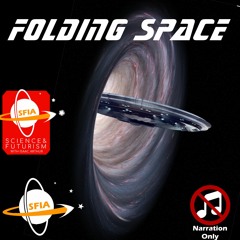Folding Space (Narration Only)