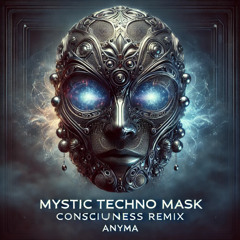 Anyma & Chris Avantgarde - Consciousness (mystic techno mask Remix)