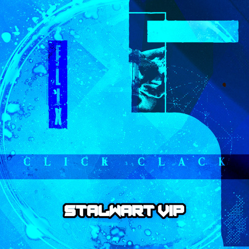 FLIX - CLICK CLACK (STALWART VIP) 🔷 [FREE ON BANDCAMP]