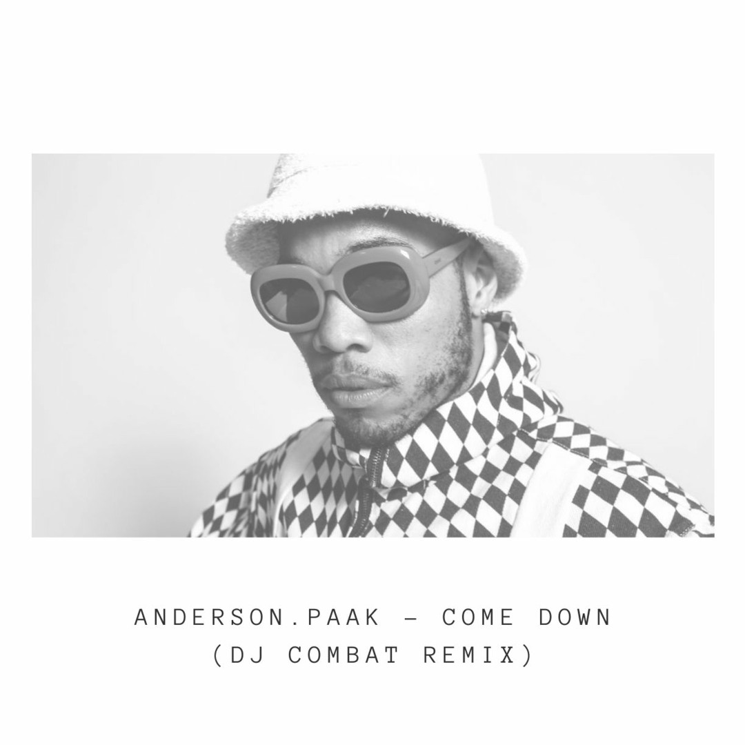 Listen to Anderson .Paak - Come Down (DJ Combat Remix) by Dj