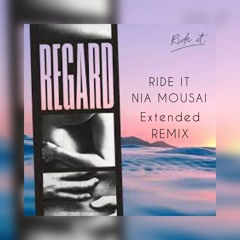 Dj Regard - Ride It  (Nia Mousai Extended Remix)