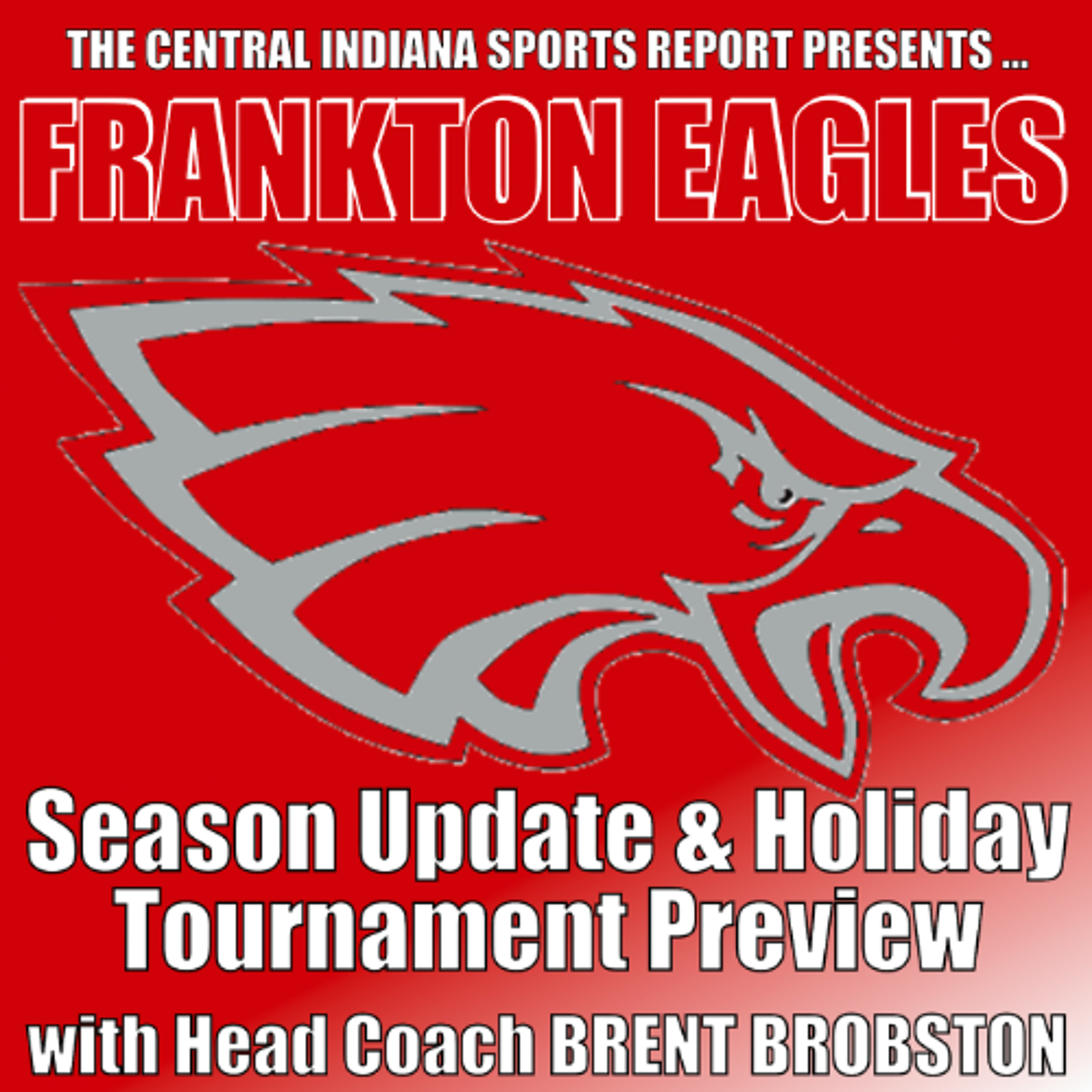 Frankton Season Update & Holiday Classic Preview with Head Coach Brent Brobston (2.129.8)