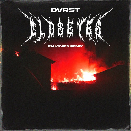 Stream Dvrst Close Eyes Zai Kowen Remix By Rip Meme 2o21 Listen