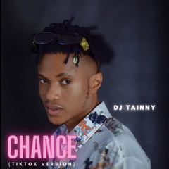 dj Tainny- Chance (Tiktok Version)