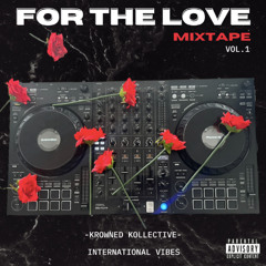KROWNED KOLLECTIVE - FOR THE LOVE (MIXTAPE)