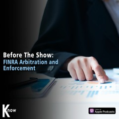 FINRA Arbitration And Enforcement - Before The Show #218