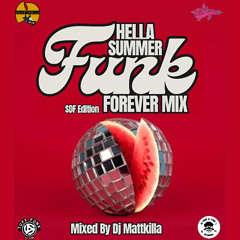 Dj Mattkilla-Hella Summer Funk Forever Mix  (SDF Open Call)
