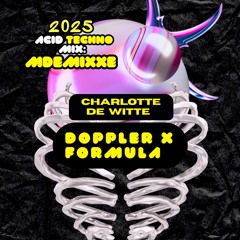 🏎️🧪🔥 MDEMIXXE 2🔋25 ACID TECHNO MIX | Charlotte de Witte -  DOPPLER x FORMULA 🏎️❤️‍🔥