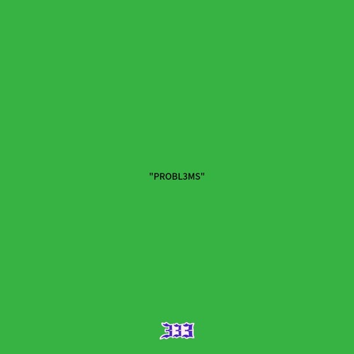 “PROBL3MS”