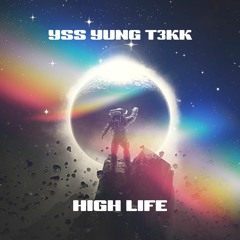 YSS YUNG T3KK - High Life Ft. YSS BUKK