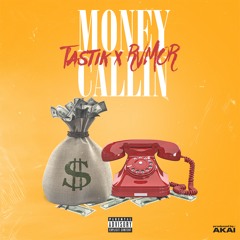 Money Callin (Feat. Tastik)
