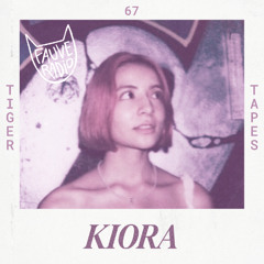 Tiger Tapes 067 - Kiora