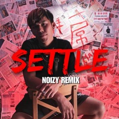 【SETTLE】低清DISSY - (NOIZY REMIX)