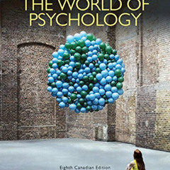 Access KINDLE 💓 The World of Psychology, Eighth Canadian Edition (8th Edition) by  S