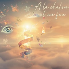A la chaleur et au feu
