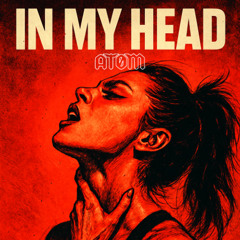 IN MY HEAD - ATOM