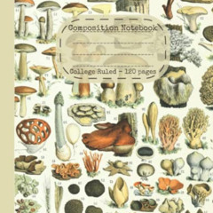 free EBOOK 📭 Composition Notebook: Vintage Mushroom Theme, College Ruled, 120 Pages,