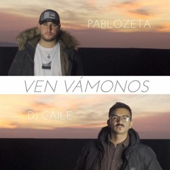 Pablozeta & DJ Caile - Ven Vamonos (Nicolás Borquez V.I.P Remix)