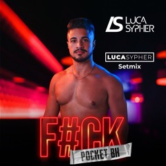 F#ck Pocket BH (Luca Sypher Setmix)