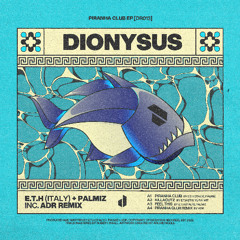 E.T.H, Palmiz - Piranha Club [Dionysus Records]