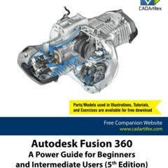 ( JHL ) Autodesk Fusion 360: A Power Guide for Beginners and Intermediate Users (5th Edition) by  CA