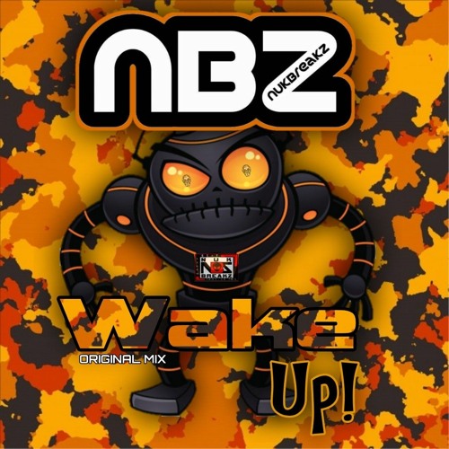 NukBreakZ - Wake Up! (Original Mix) 2021