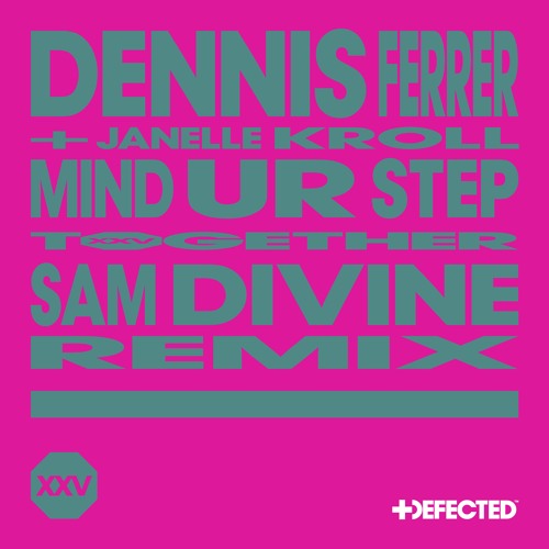 Dennis Ferrer - Mind Ur Step (Sam Divine Extended Remix)