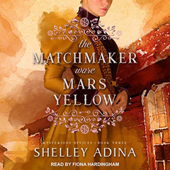 [View] EPUB 💙 The Matchmaker Wore Mars Yellow: Mysterious Devices, Book 3 (Magnifice