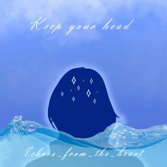 Keep your head