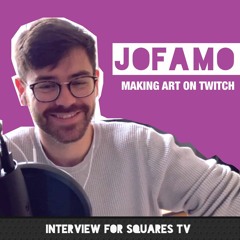 Meet Jofamo - Streaming Art On Twitch And Growing Your Channel