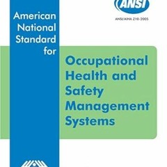 [PDF READ ONLINE] 🌟 ANSI/AIHA Z10-2005 Occupational Health and Safety Management Systems