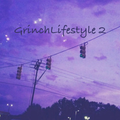 GRINCHLIFESTYLE 2 (FREESTYLE) LilGrinch</3 ft. ll.ʞilljoy {prod. AyoWithTheMayo}
