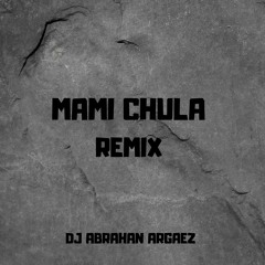 MAMI CHULA (REMIX) | TRUENO x NICKI NICOLE x BIZARRAP x DJ ABRAHAN ARGAEZ
