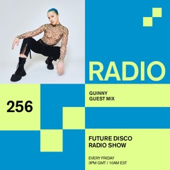 Future Disco Radio - 256 - GUINNY Guest Mix