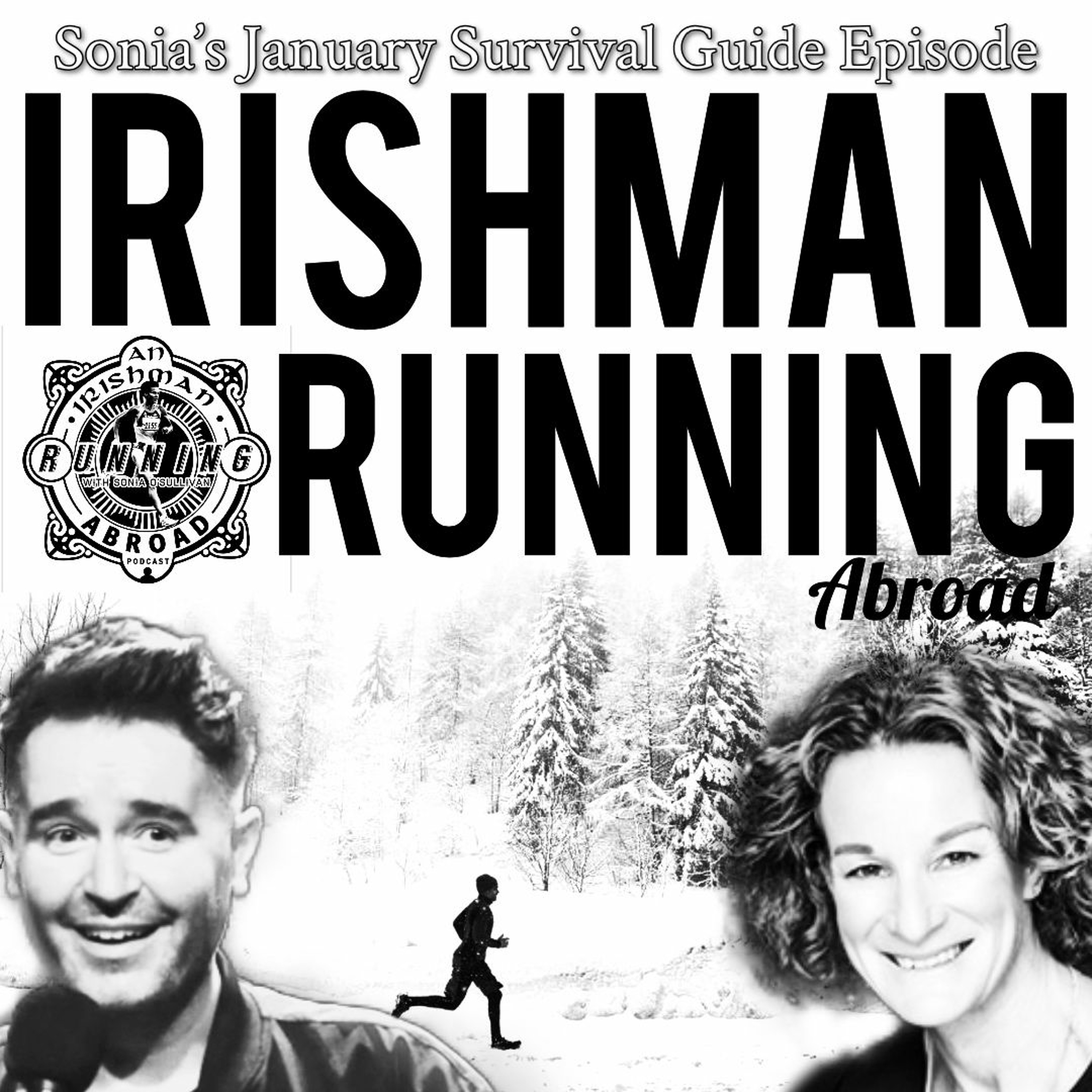 Irishman Running Abroad with Sonia O'Sullivan: "Sonia's January Survival Guide Episode" episode artwork