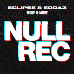 ECLIPSE & EDDAZ - MORE & MORE