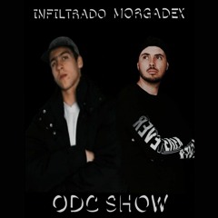 Infiltrado & Morgadex - ODC Show