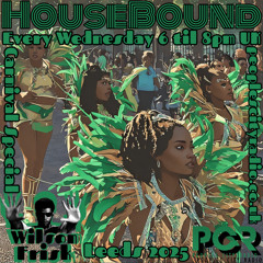 HouseBound - 24th September 2025 .. Carnival Vybez!