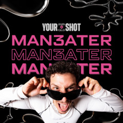MAN3ATER - YOURSHOT 2025