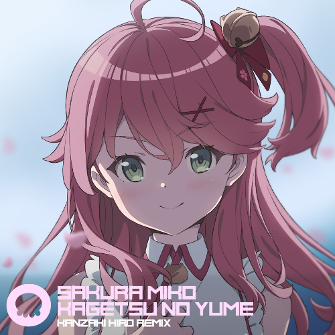 Stream さくらみこ - 花月ノ夢 (Kanzaki Hiro Extended Remix Stream さくらみこ - 花月ノ夢 (Kanzaki Hiro Extended Remix