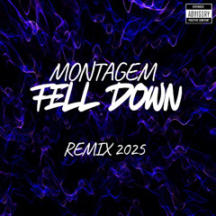 Montagem - Fell Down (REMIX 2025) TIKTOK [ALEXKARTEL EXTENDED]